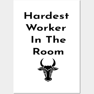 hardest worker in the room Posters and Art